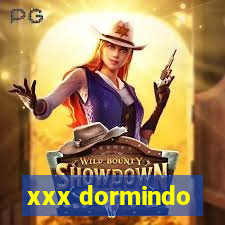 xxx dormindo